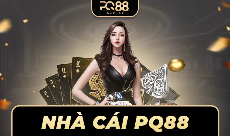 PQ88 – Nhà Cái Cá Cược Đỉnh Cao Dành Cho Người Chơi Việt Nam