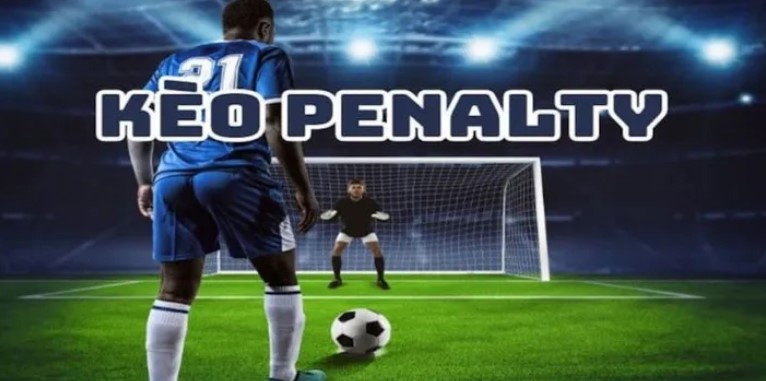 Chiến Thuật Chơi Kèo Penalty Hiệu Quả